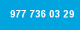 977 736 03 29